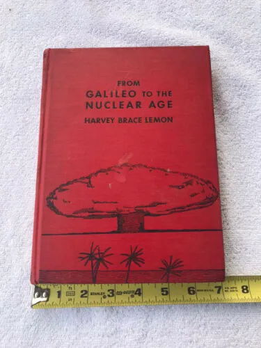 1946’s From Galileo To The Nuclear Age, By Harvey Brace Lemon Book