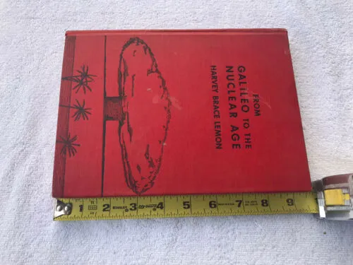 1946’s From Galileo To The Nuclear Age, By Harvey Brace Lemon Book